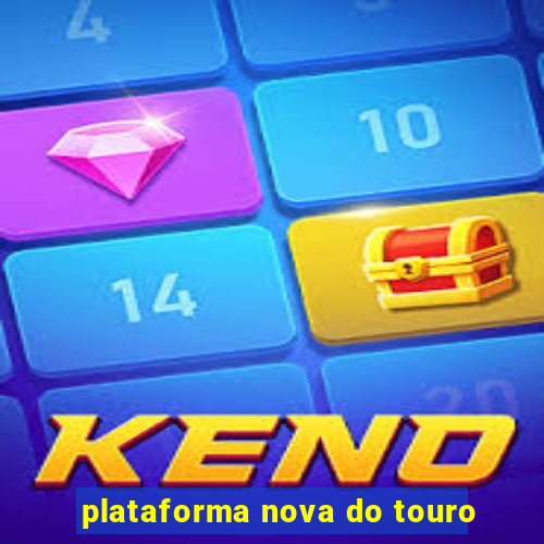 plataforma nova do touro